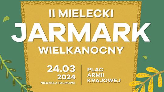 Będzie II Mielecki Jarmark Wielkanocny