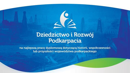 „Dziedzictwo i Rozwój Podkarpacia”, czyli kolejna edycja konkursu prac dyplomowych