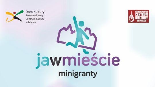 „Ja w mieście” - minigranty Samorządowego Centrum Kultury w Mielcu