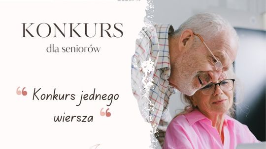 Konkurs jednego wiersza dla seniorów! Konkurs jednego wiersza dla seniorów!