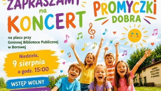 Muzyczna niedziela w Borowej z Promyczkami Dobra