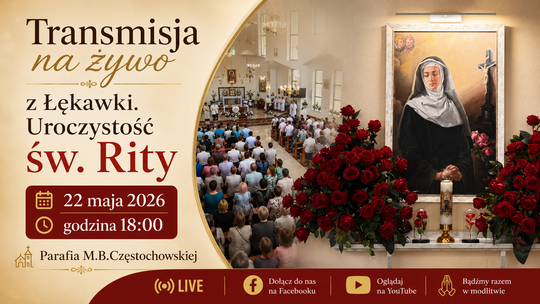 Na żywo: Uroczystość św. Rity z kościoła parafialnego w Łękawce Na żywo: Uroczystość św. Rity z kościoła parafialnego w Łękawce