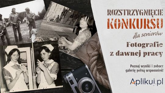 Ogłoszenie wyników konkursu „Fotografie z dawnej pracy”