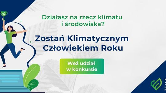 Ogłoszono piątą edycja konkursu „Klimatyczny Człowiek Roku” lista zgłoszeń otwarta