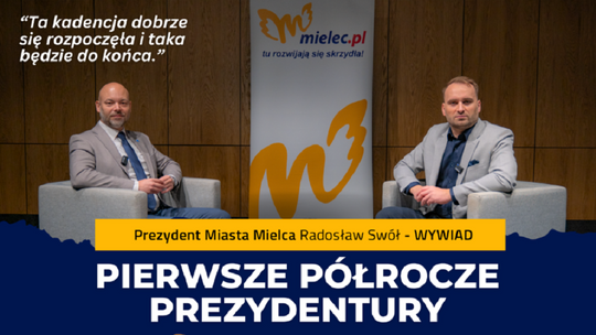 Pierwsze półrocze prezydentury podsumował Radosław Swół