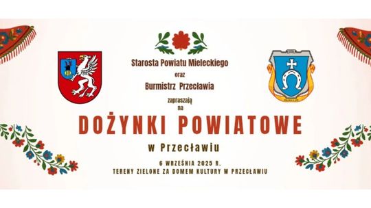 Powiatowe Święto Plonów w Przecławiu. Starosta Powiatu i Burmistrz Przecławia zapraszają