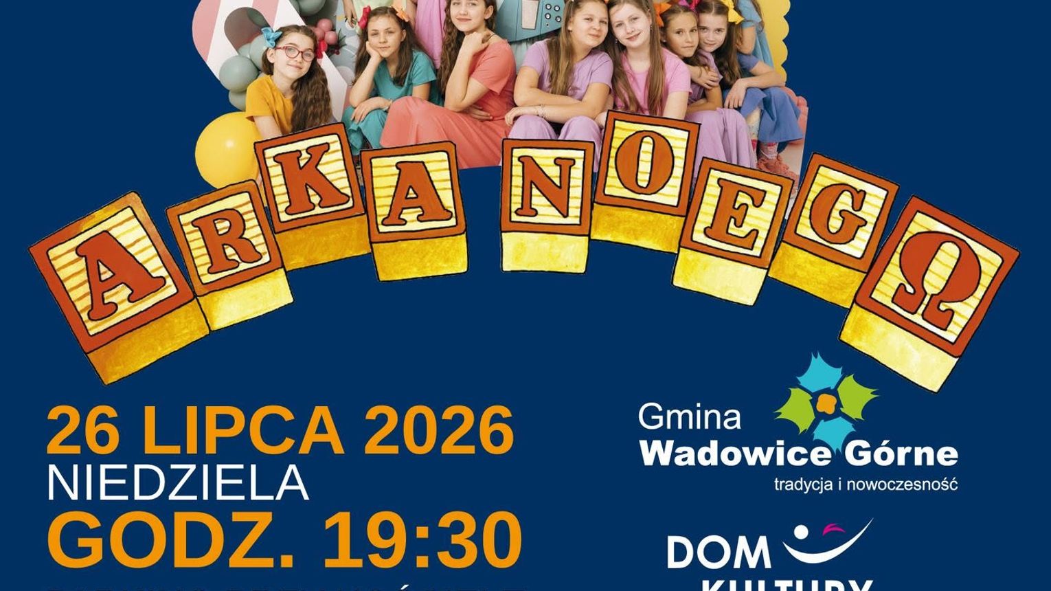 Arka Noego zaśpiewa w Wadowicach Górnych
