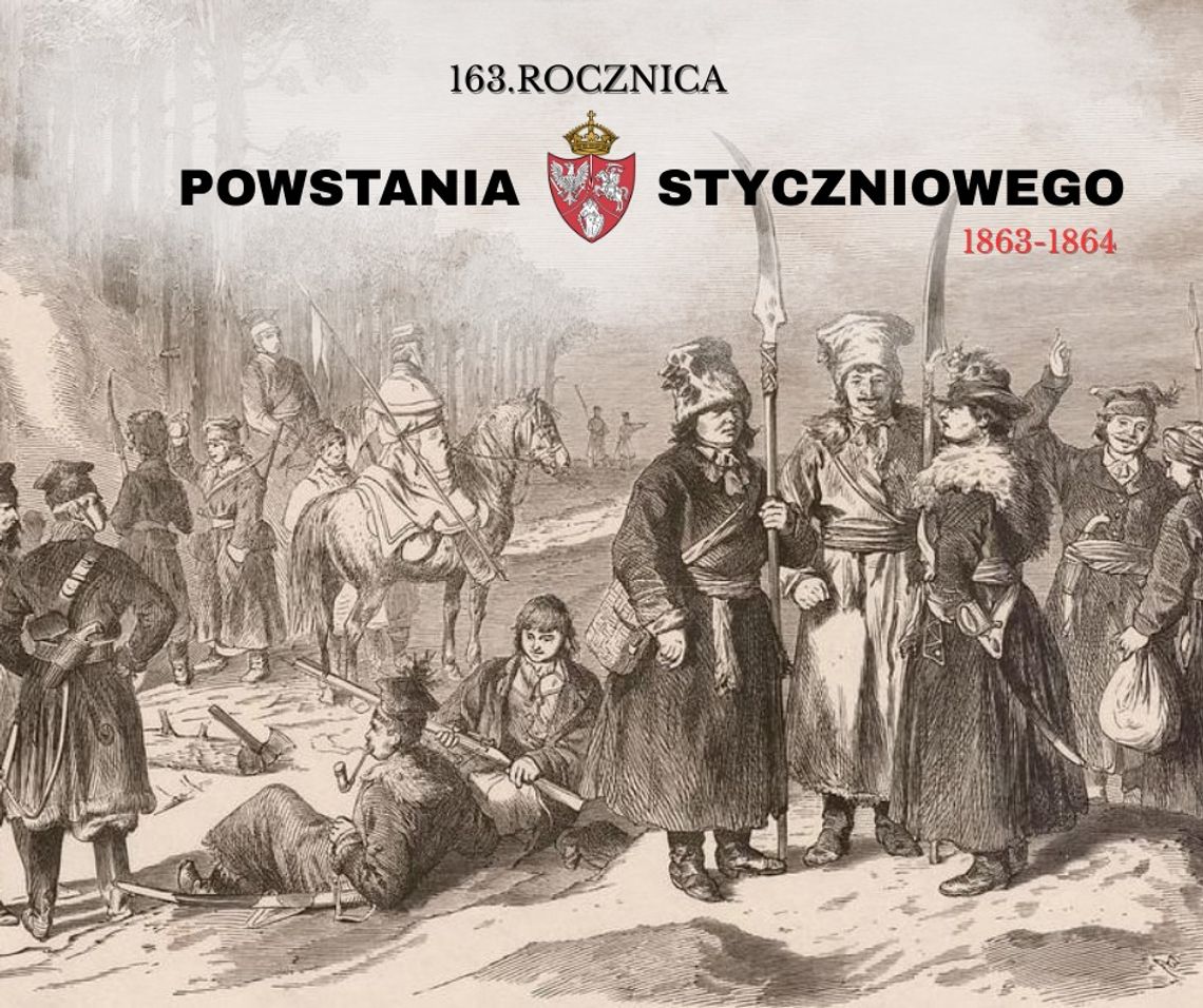 163 rocznica wybuchu Powstania Styczniowego 163 rocznica wybuchu Powstania Styczniowego