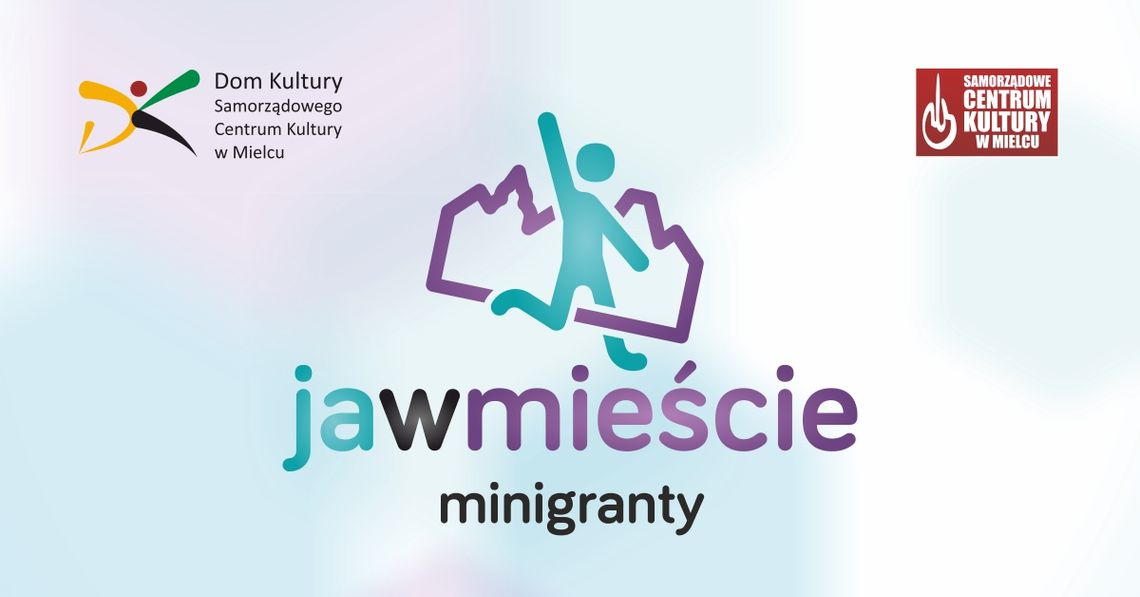 „Ja w mieście” - minigranty Samorządowego Centrum Kultury w Mielcu