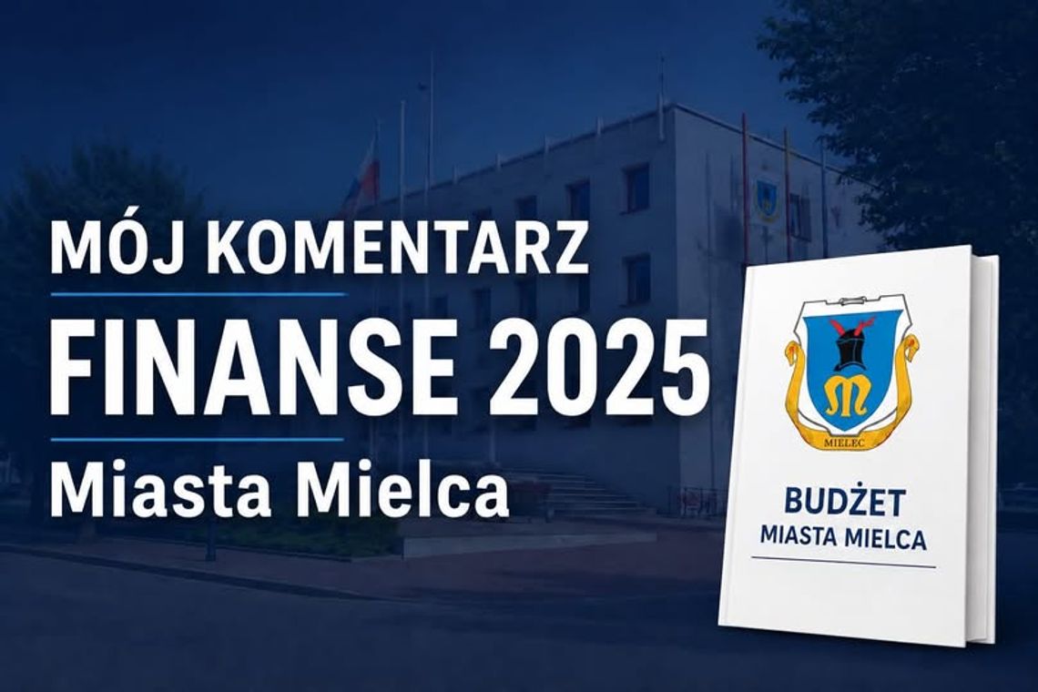 Jaki jest stan finansowy Miasta Mielca? Odpowiada Prezydent Radosław Swół Jaki jest stan finansowy Miasta Mielca? Odpowiada Prezydent Radosław Swół