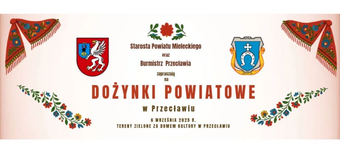 Powiatowe Święto Plonów w Przecławiu. Starosta Powiatu i Burmistrz Przecławia zapraszają