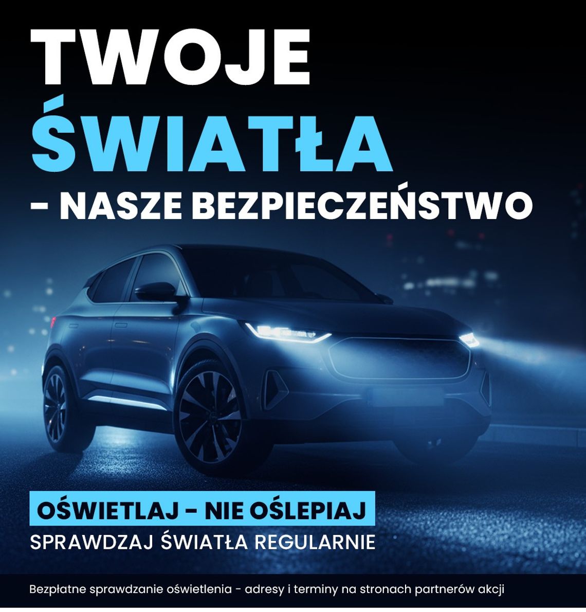 „Twoje światła - Nasze bezpieczeństwo” kampania na rzecz sprawnych świateł