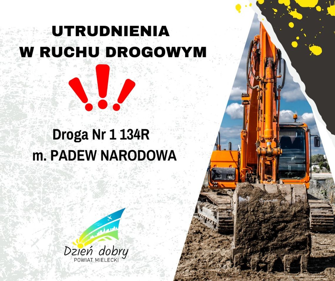 WAŻNE ! Od poniedziałku zmiana w organizacji ruchu w Padwi Narodowej
