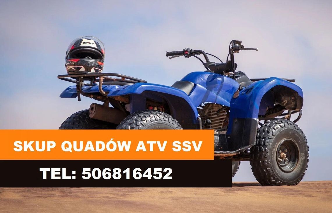 SKUP QUADÓW QUAD QUADY ATV BUGGY SSV -CAŁA POLSKA- DOJEŻDŻAMY- SKUP QUADÓW QUAD QUADY ATV BUGGY SSV -CAŁA POLSKA- DOJEŻDŻAMY-