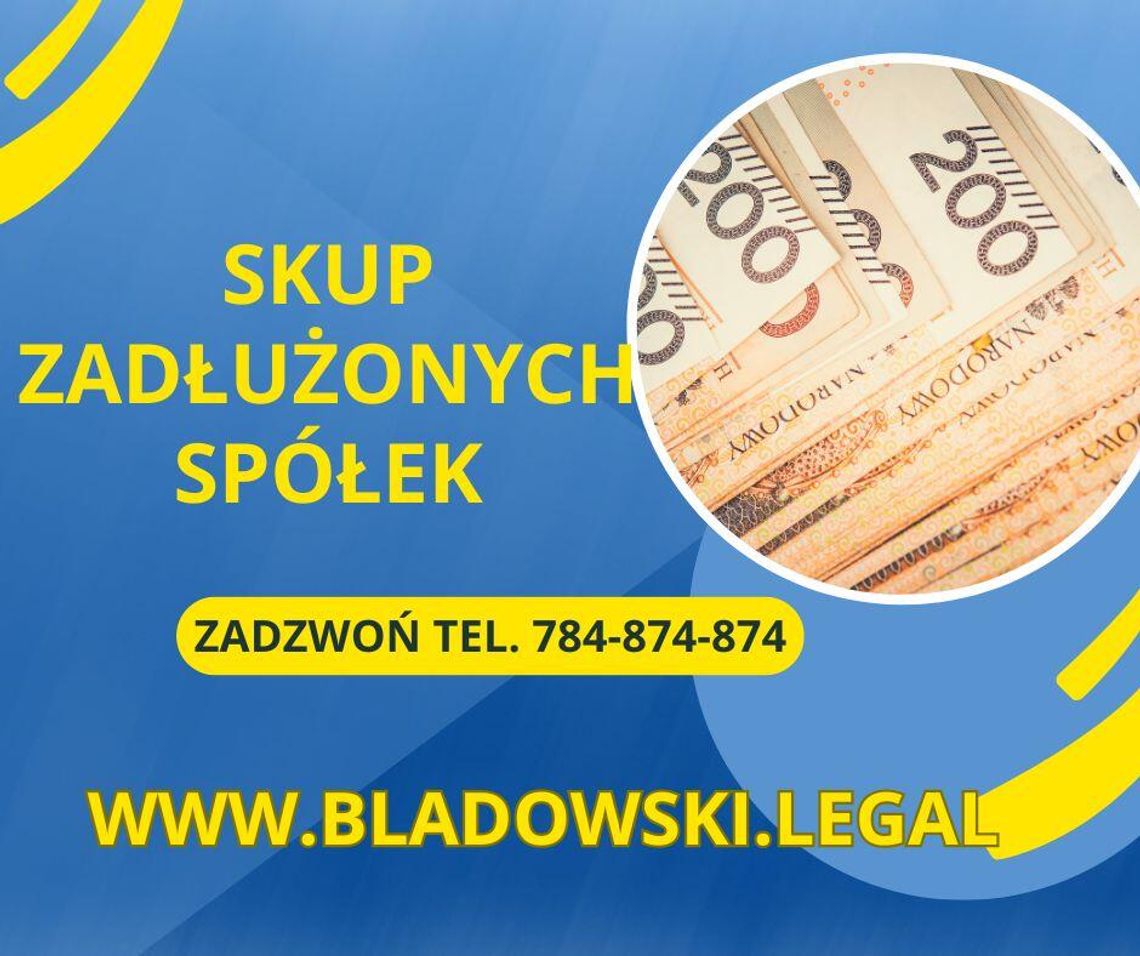 Skup Spółek Zadłużonych Kancelaria Bladowski.Legal Skup Spółek Zadłużonych Kancelaria Bladowski.Legal