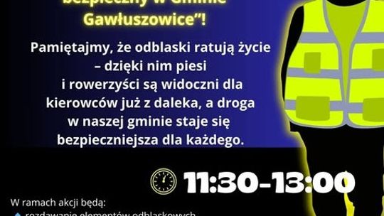 II edycja akcji „Zabłyśnij – bądź bezpieczny w Gminie Gawłuszowice”!