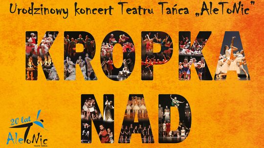 Jubileuszowy koncert Teatru Tańca "AleToNic"