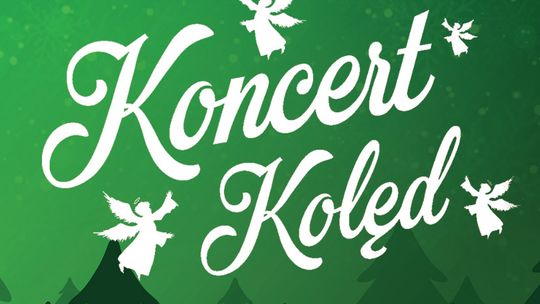 Koncert Kolęd i Pastorałek