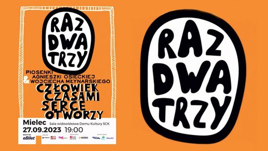 Koncert "Raz Dwa Trzy - Człowiek czasami serce otworzy"