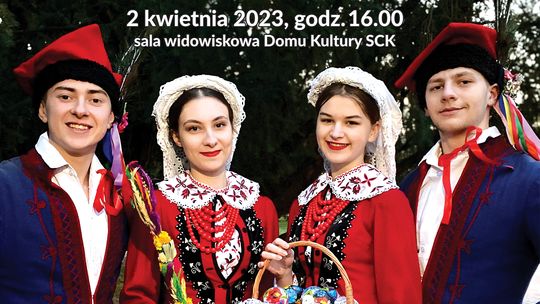 Koncert wielkanocny w wykonaniu Zespołu Pieśni i Tańca „Rzeszowiacy”