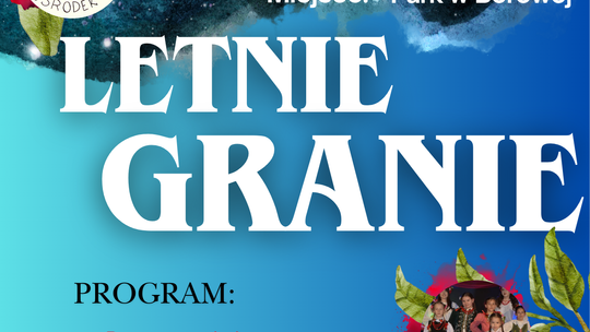 Letnie Granie- Miesiąc Kultury Borowskiej