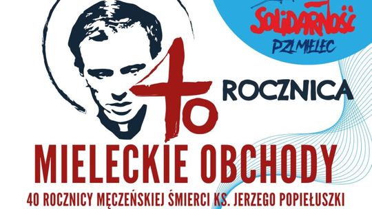 Mieleckie Obchody 40. Rocznicy Męczeńskiej Śmierci bł. ks. Jerzego Popiełuszki