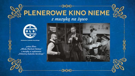 „Nieme kino” – plenerowa projekcja filmu kina niemego z muzyką na żywo w wykonaniu Orkiestry Ludwika Sarskiego