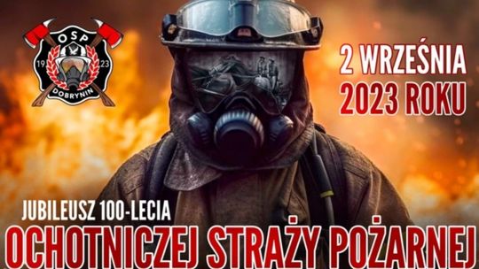 Obchody 100-lecia OSP w Dobryninie [ZAPOWIEDŹ]