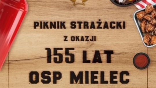 Piknik strażacki z okazji 155-lecia OSP Mielec [ZAPOWIEDŹ]