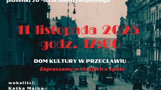 Piosenki i 20-lecia międzywojennego zabrzmią w Dom Kultury w Przecławiu. Piosenki i 20-lecia międzywojennego zabrzmią w Dom Kultury w Przecławiu.