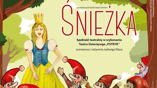 Premiera spektaklu „Śnieżka” Teatru Dziecięcego „Pstryk”