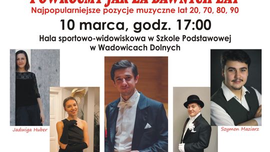 Przeboje z lat 20, 70, 80 i 90. - koncert w Wadowicach Dolnych z okazji Dnia Kobiet!