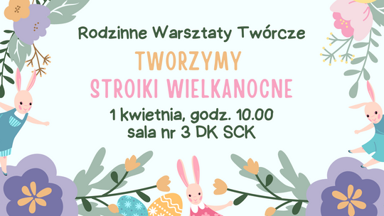 Rodzinne warsztaty „Tworzymy stroiki wielkanocne”