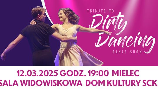 Spektakl muzyczny „Tribute to Dirty Dancing live in concert"