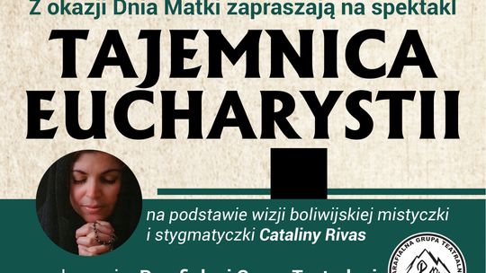 "Tajemnica eucharystii" spektakl z okazji Dnia Matki