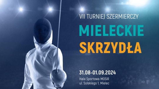 VII Turniej Szermierczy Mieleckie Skrzydła