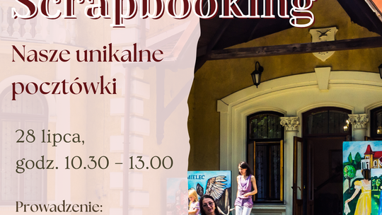 Warsztaty Scrapbookingu 28 lipca w Pałacyku Oborskich