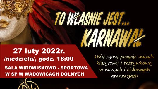 Zapraszamy na Koncert "To właśnie jest karnawał"