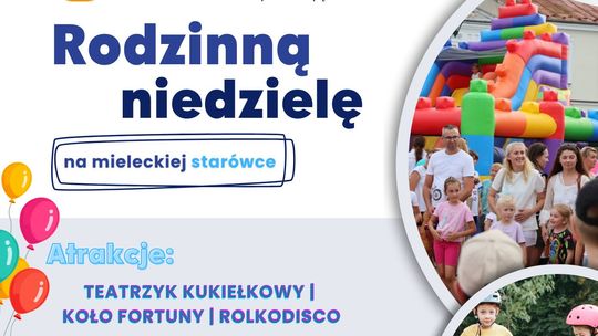Zapraszamy na "Rodzinną Niedzielę" na mieleckim rynku