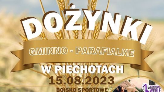 ZAPROSZENIE NA DOŻYNKI GMINNO-PARAFIALNE W PIECHOTACH