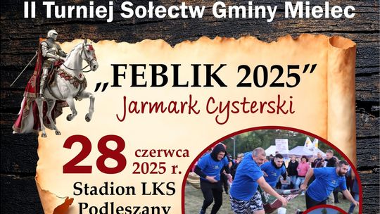 Zaproszenie na II Turniej Sołectw Gminy Mielec – „Feblik 2025” Jarmark Cysterski