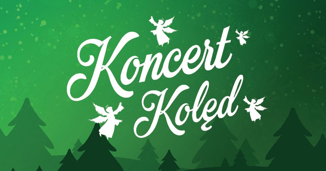 Koncert Kolęd i Pastorałek