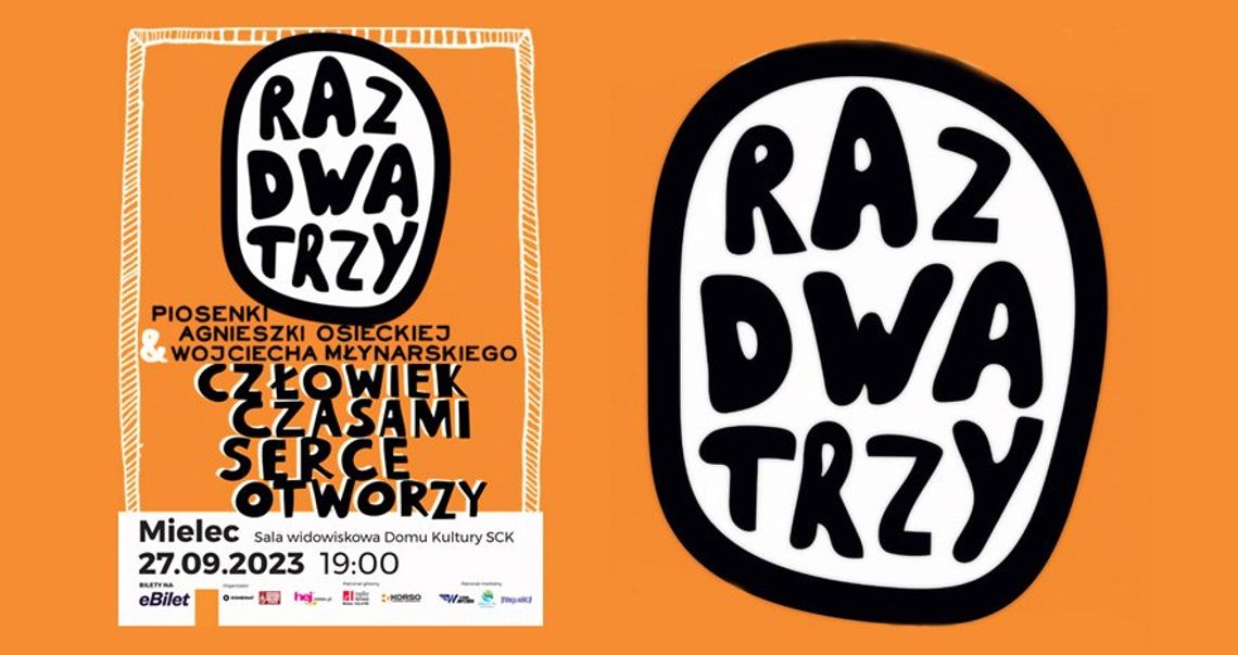 Koncert "Raz Dwa Trzy - Człowiek czasami serce otworzy"