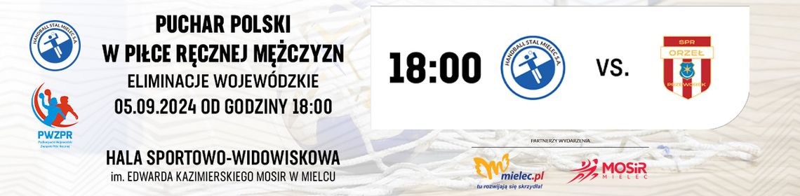 Mecz Eliminacyjny Pucharu Polski ~ HANDBALL STAL MIELEC - SPR ORZEŁ PRZEWORSK