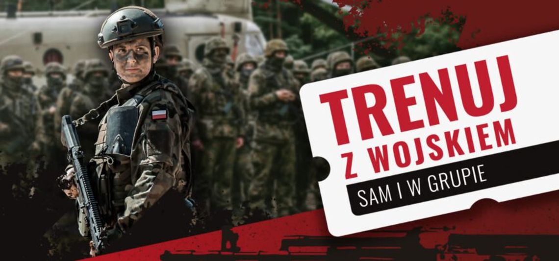 Projekt bezpłatnych szkoleń wojskowych w całej Polsce - „Trenuj z wojskiem – sam i w grupie” Projekt bezpłatnych szkoleń wojskowych w całej Polsce - „Trenuj z wojskiem – sam i w grupie”