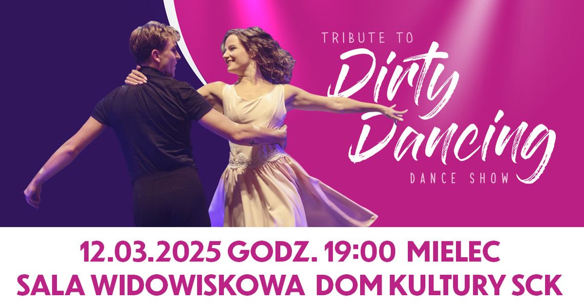 Spektakl muzyczny „Tribute to Dirty Dancing live in concert"