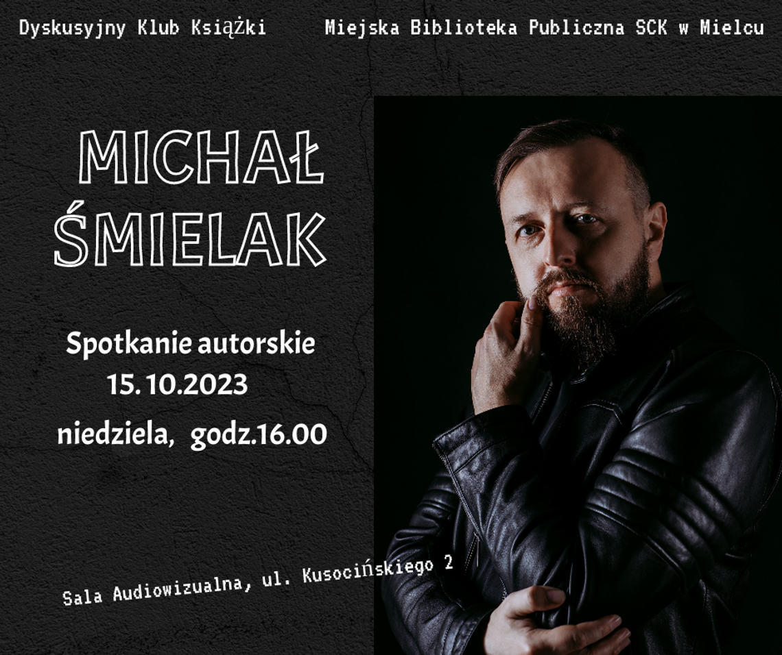 Spotkanie autorskie z Michałem Śmielakiem
