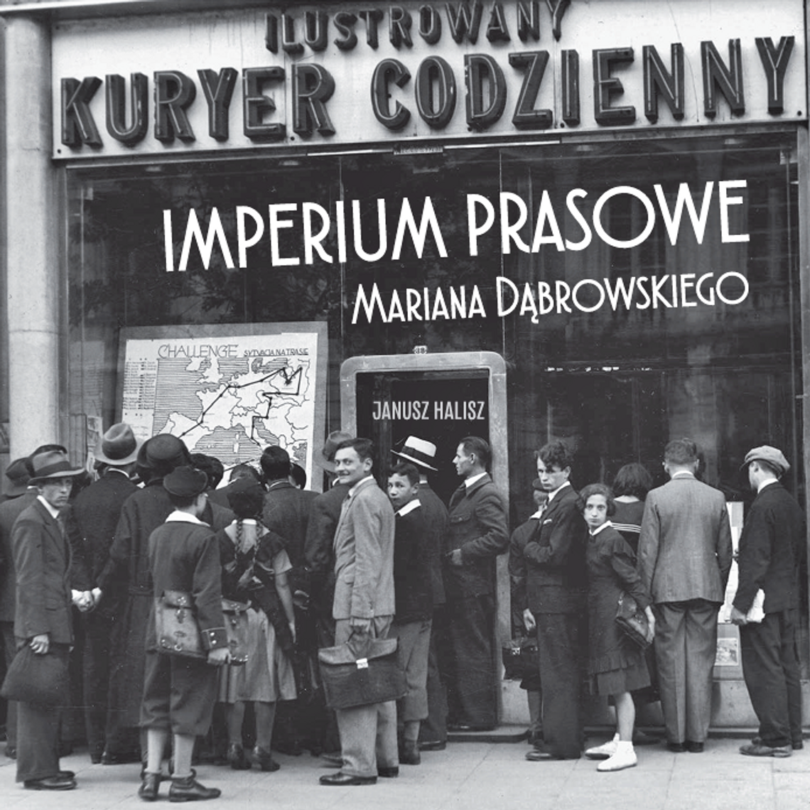 Wystawa "Imperium prasowe Mariana Dąbrowskiego" w "Jadernówce Wystawa "Imperium prasowe Mariana Dąbrowskiego" w "Jadernówce