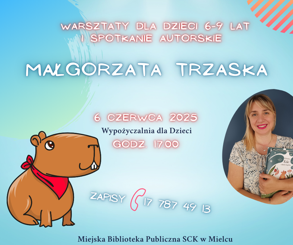 Zapraszamy na spotkanie z Małgorzatą Trzaską, pochodzącą z Mielca autorką książki „Kiki i skarby Sagaksu”. Zapraszamy na spotkanie z Małgorzatą Trzaską, pochodzącą z Mielca autorką książki „Kiki i skarby Sagaksu”.