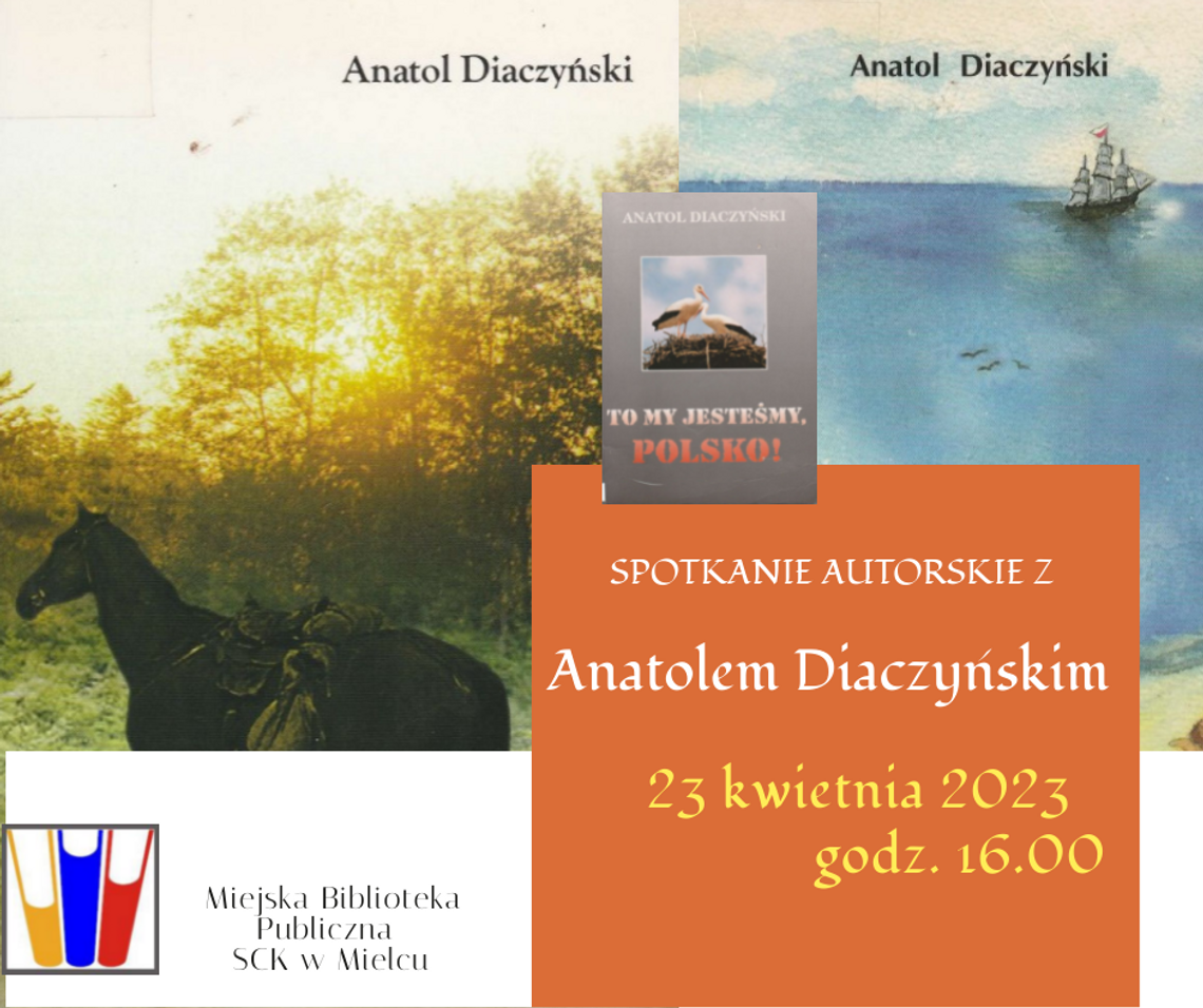Zapraszamy na spotkanie z pisarzem Anatolem Diaczyńskim
